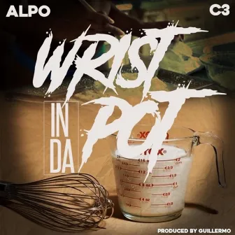 Wrist in Da Pot by Alpo