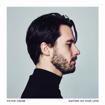 Waiting on Your Love by Victor Crone