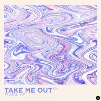 Take Me Out EP by Subalias