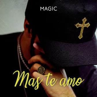 Mas Te Amo by Magic