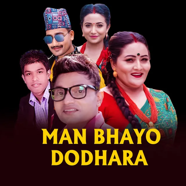 MAN BHAYO DODHARA