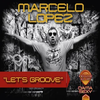 Lets Groove by Marcelo Lopez