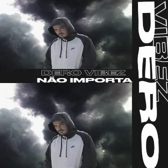 Não Importa by Dero Vibez