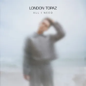 All I Need by London Topaz