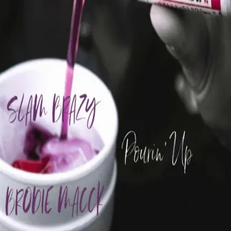 Pourin' Up by Brodie Macck