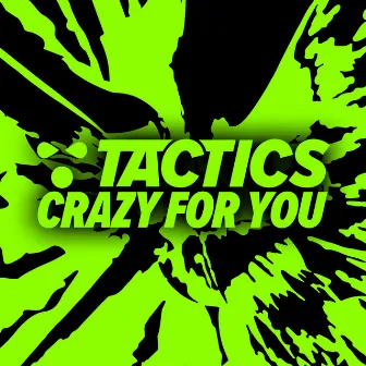 Crazy For You by TACTICS