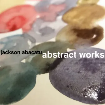 Abstract Works by Jackson Abacatu