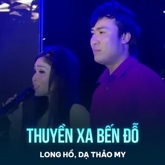 Thuyền Xa Bến Đỗ by Long Hồ