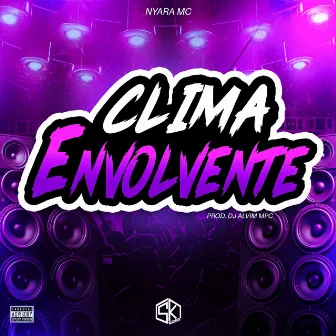 Clima Envolvente by Nyara MC