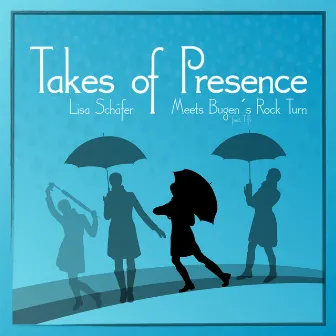 Takes of Presence by 