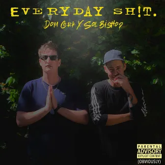 EVERYDAY Shit. by Sol Bishop