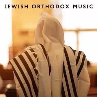 Jewish Orthodox Music - Prayer Time by Jewish Folk Ambient