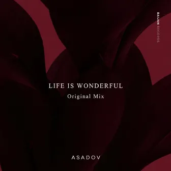 Life Is Wonderful by Asadov