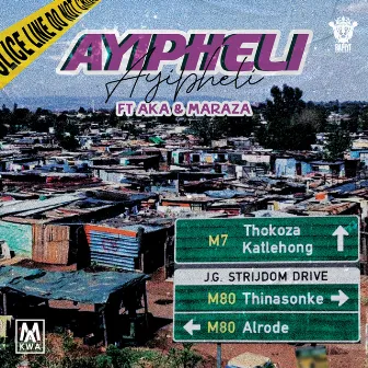 Ayipheli (feat. AKA and Maraza) by Makwa