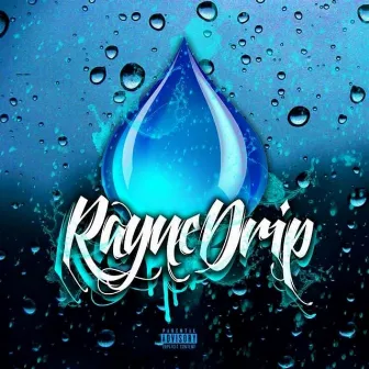 Rayne Drip by Spesh K