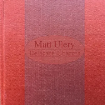 Delicate Charms by Matt Ulery