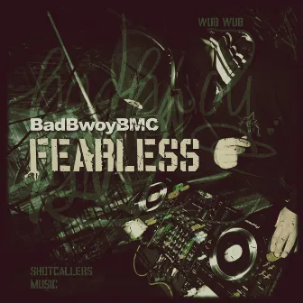 Fearless EP by Badbwoy BMC