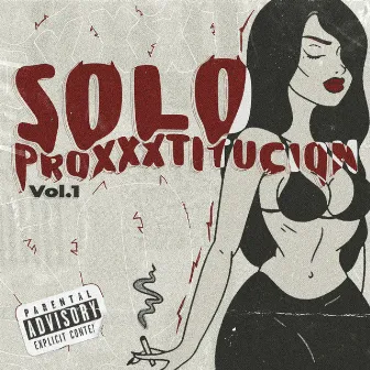 SOLO PROXXXTITUCION Vol. 1 by Dimelo Yed