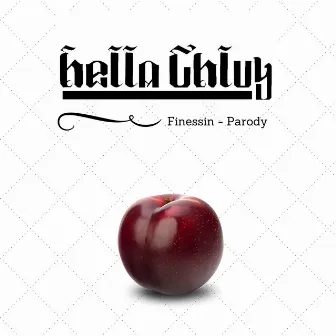 Finessin' (Parody) by Hella Chluy