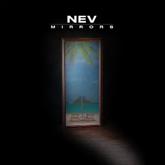 Mirrors by Nev