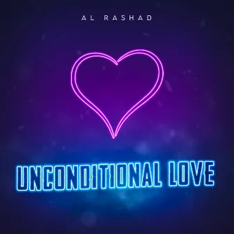 Unconditional Love by Al Rashad