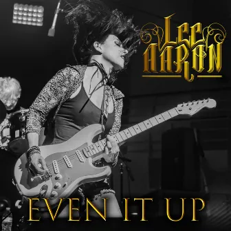 Even It Up by Lee Aaron