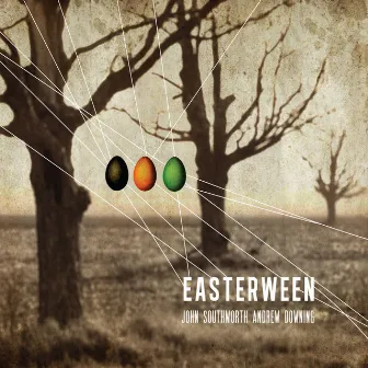 Easterween by Andrew Downing