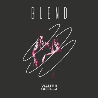 Blend by Walter Celi