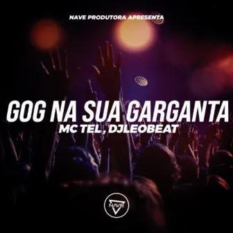 Gog Na Sua Garganta by Mc Tel