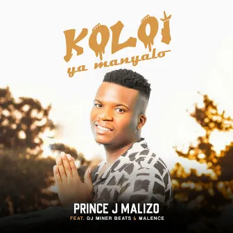 Koloi Ya Manyalo by Prince J Malizo