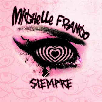 Siempre by Michelle Franco