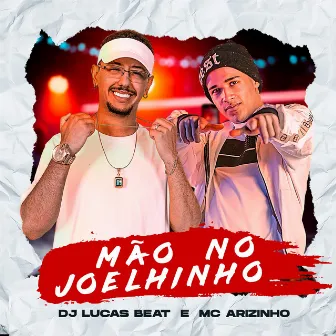 Mão no Joelhinho by Mc Arizinho