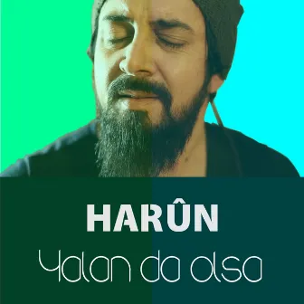 Yalan Da Olsa by Harun