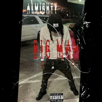 Big Man by Almighty Nel