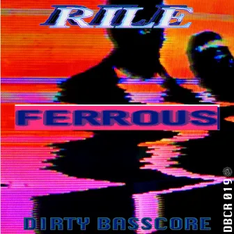 FERROUS by Dirty Basscore