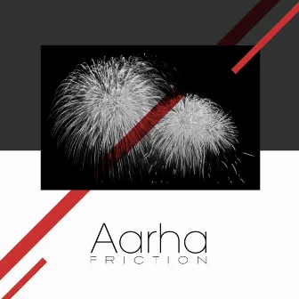 Friction by Aarha