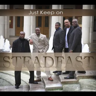 Just Keep On by Steadfast