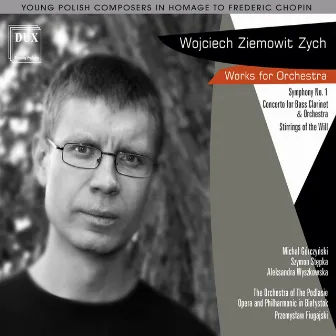 Zych: Works for Orchestra by Wojciech Ziemowit Zych