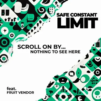 Scroll on By​.​.​. Nothing to See Here by Safe constant limit