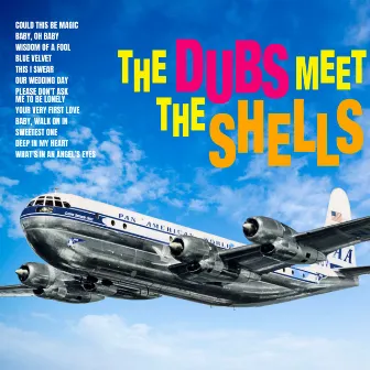 The Dubs meet The Shells by The Dubs