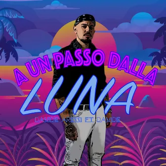 A Un Passo Dalla Luna by Davide Arezzi