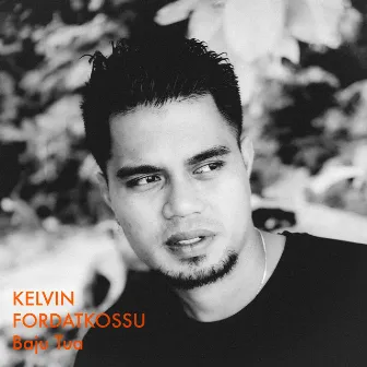 Baju Tua by Kelvin Fordatkossu