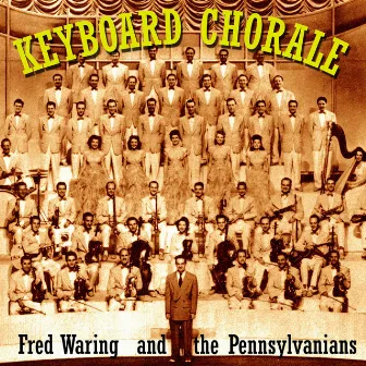 Keyboard Chorale by Fred Waring & The Pennsylvanians