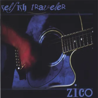 Selfish Traveler by Zico