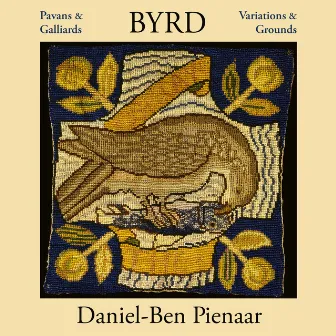 Byrd - Pavans & Galliards, Variations & Grounds by Daniel-Ben Pienaar