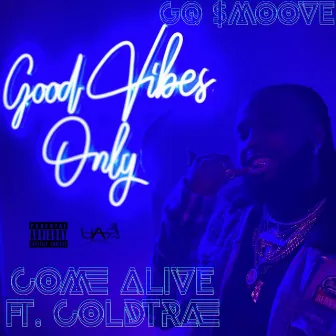 Come Alive by GQ $moove