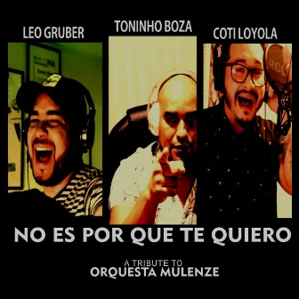 No Es por Que Te Quiero by Leo Gruber