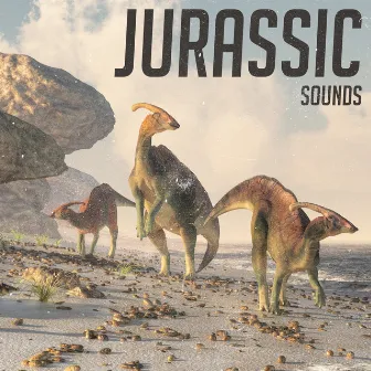 Jurassic Sounds: Dinosaurs Are Coming by Henry Czeknel