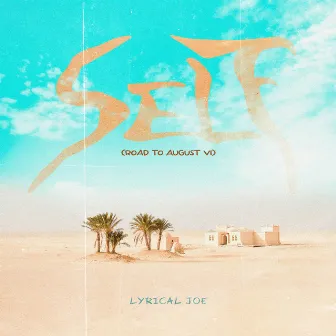 Self (Road To August VI) by Lyrical Joe