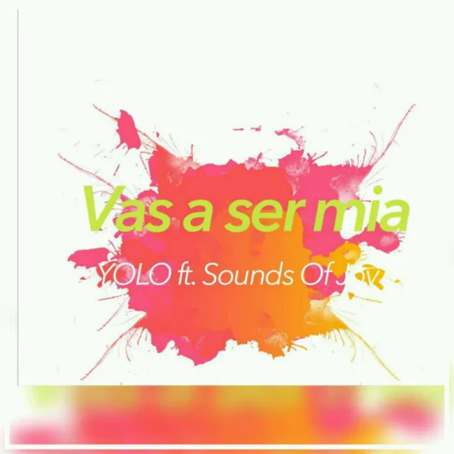 Vas a ser mia (feat. Sounds of Joy)